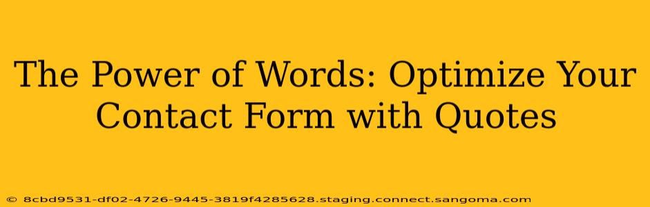 The Power of Words: Optimize Your Contact Form with Quotes