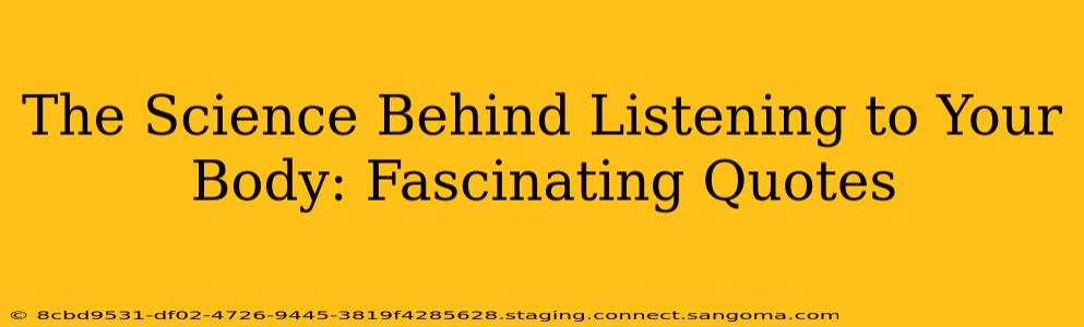The Science Behind Listening to Your Body: Fascinating Quotes