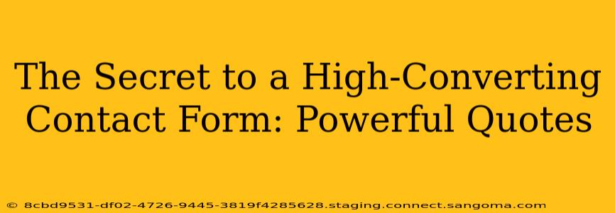 The Secret to a High-Converting Contact Form: Powerful Quotes