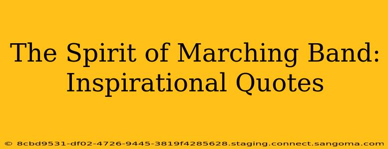 The Spirit of Marching Band: Inspirational Quotes
