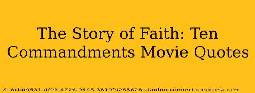 The Story of Faith: Ten Commandments Movie Quotes