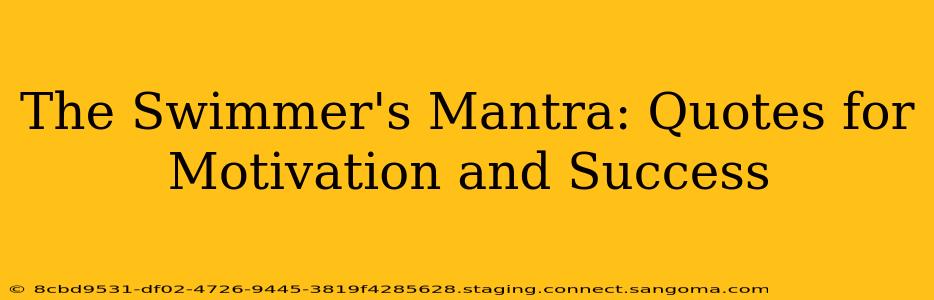 The Swimmer's Mantra: Quotes for Motivation and Success