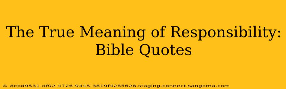The True Meaning of Responsibility: Bible Quotes