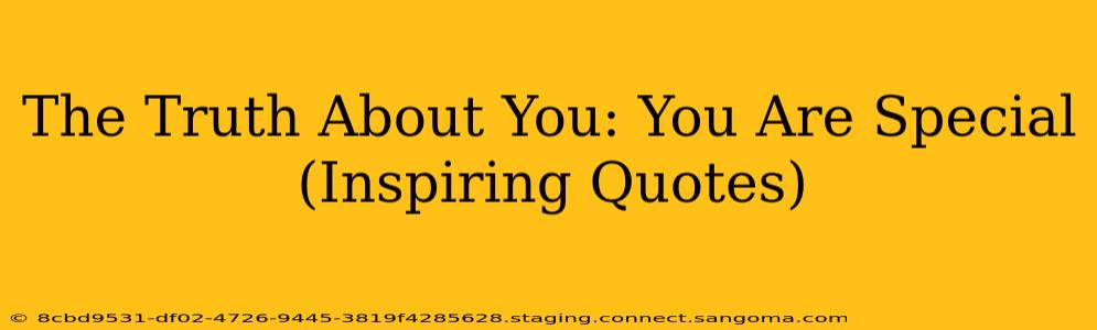 The Truth About You: You Are Special (Inspiring Quotes)