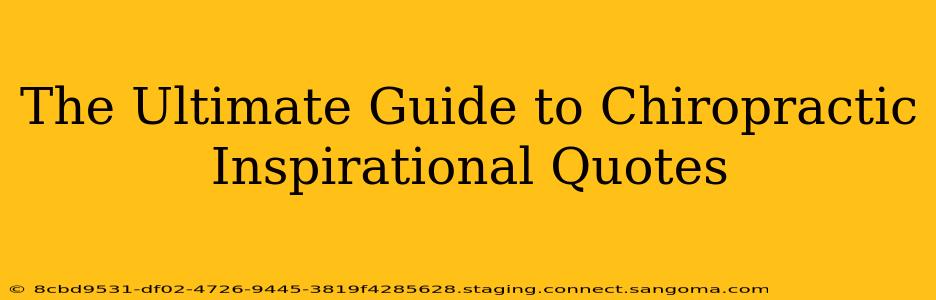 The Ultimate Guide to Chiropractic Inspirational Quotes