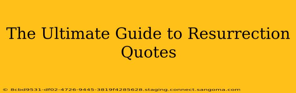 The Ultimate Guide to Resurrection Quotes