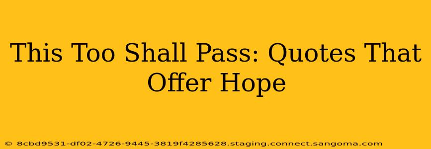 This Too Shall Pass: Quotes That Offer Hope