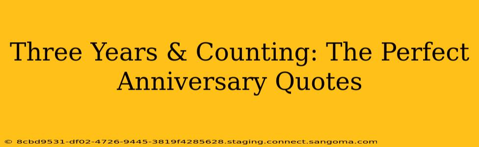 Three Years & Counting: The Perfect Anniversary Quotes