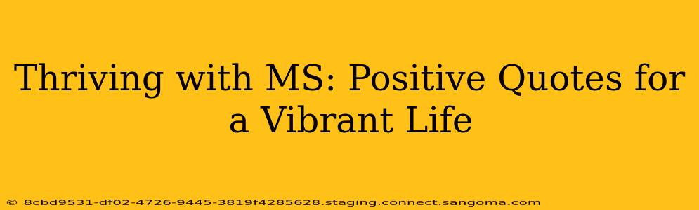 Thriving with MS: Positive Quotes for a Vibrant Life