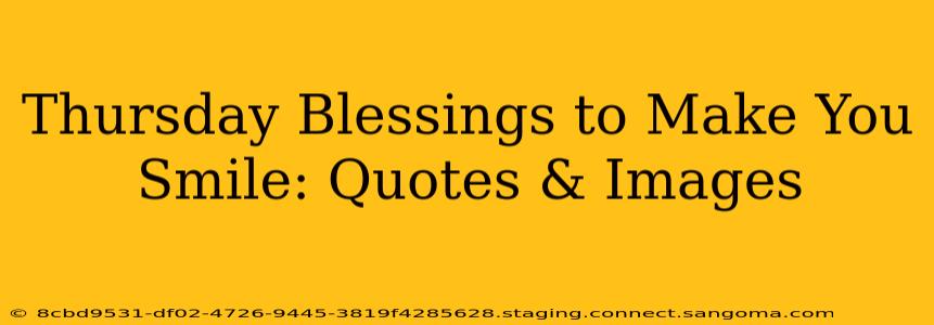 Thursday Blessings to Make You Smile: Quotes & Images