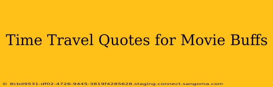 Time Travel Quotes for Movie Buffs