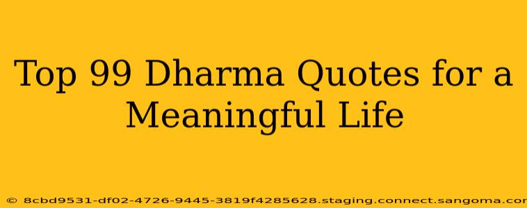 Top 99 Dharma Quotes for a Meaningful Life