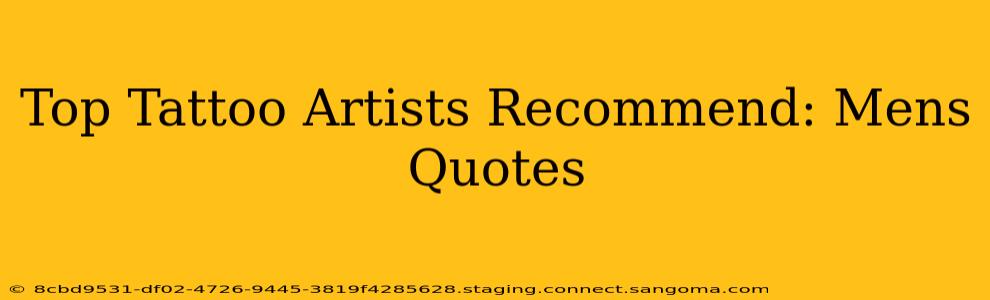 Top Tattoo Artists Recommend: Mens Quotes