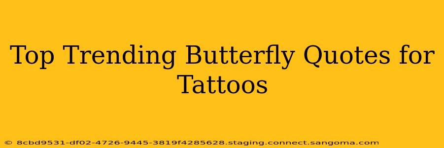 Top Trending Butterfly Quotes for Tattoos