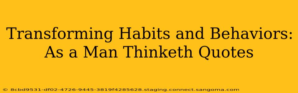 Transforming Habits and Behaviors: As a Man Thinketh Quotes