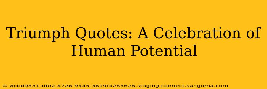 Triumph Quotes: A Celebration of Human Potential