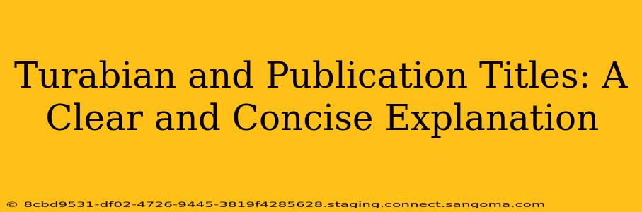 Turabian and Publication Titles: A Clear and Concise Explanation
