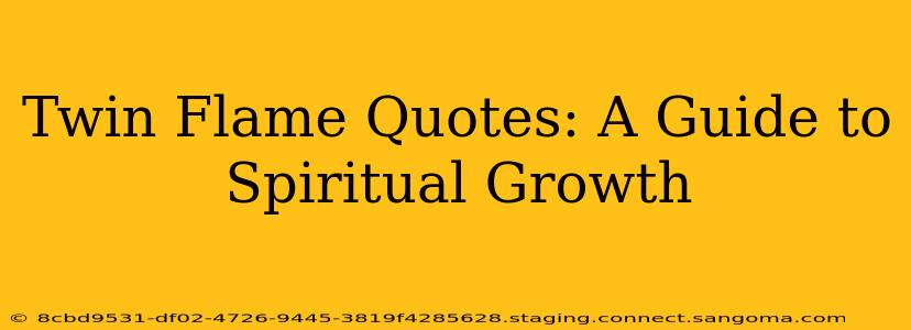 Twin Flame Quotes: A Guide to Spiritual Growth