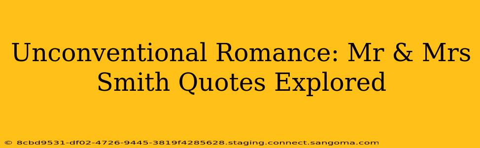 Unconventional Romance: Mr & Mrs Smith Quotes Explored