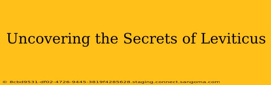Uncovering the Secrets of Leviticus