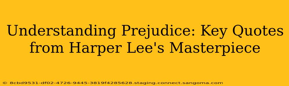 Understanding Prejudice: Key Quotes from Harper Lee's Masterpiece