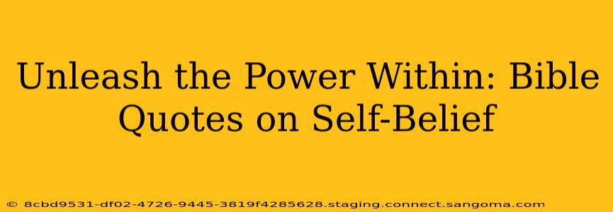 Unleash the Power Within: Bible Quotes on Self-Belief