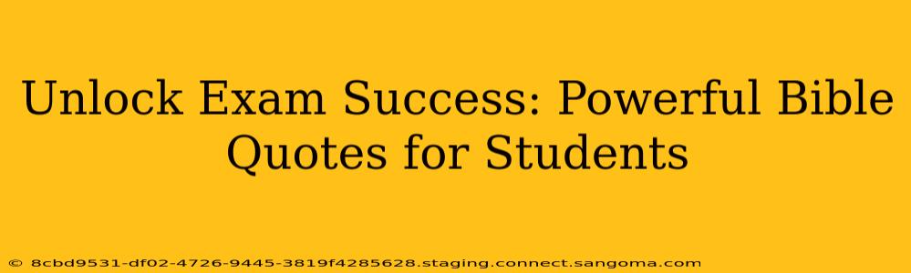Unlock Exam Success: Powerful Bible Quotes for Students