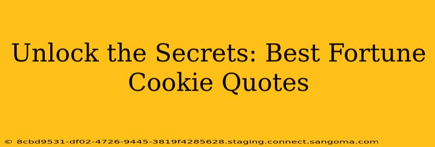 Unlock the Secrets: Best Fortune Cookie Quotes