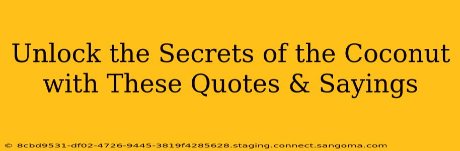 Unlock the Secrets of the Coconut with These Quotes & Sayings