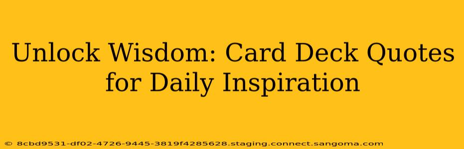 Unlock Wisdom: Card Deck Quotes for Daily Inspiration