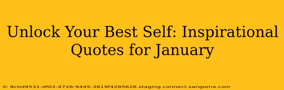 Unlock Your Best Self: Inspirational Quotes for January