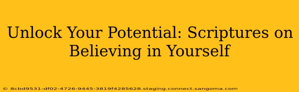 Unlock Your Potential: Scriptures on Believing in Yourself