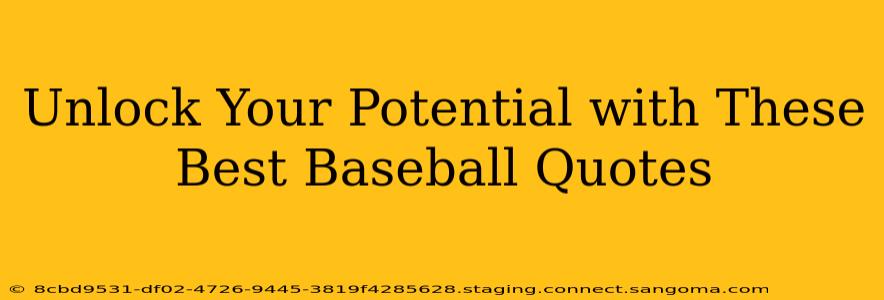 Unlock Your Potential with These Best Baseball Quotes