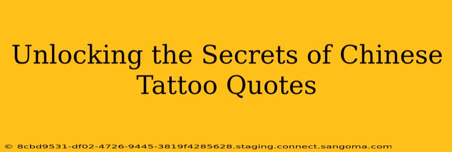 Unlocking the Secrets of Chinese Tattoo Quotes