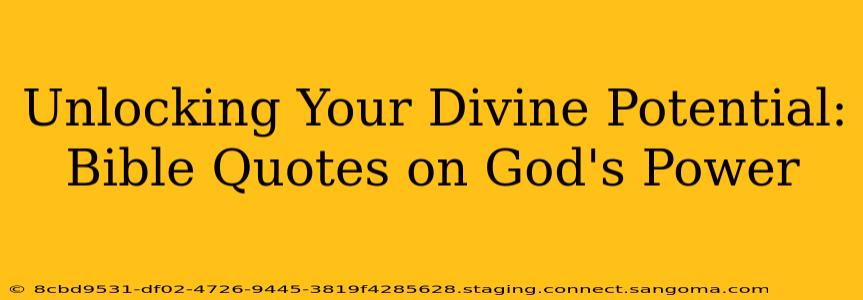 Unlocking Your Divine Potential: Bible Quotes on God's Power