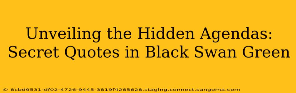 Unveiling the Hidden Agendas: Secret Quotes in Black Swan Green