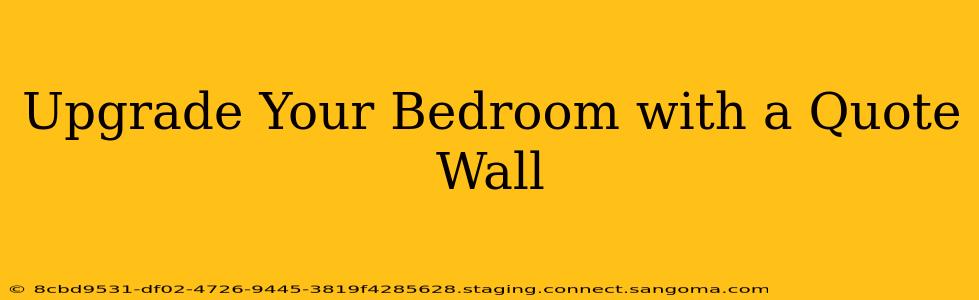 Upgrade Your Bedroom with a Quote Wall