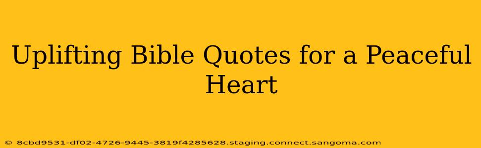 Uplifting Bible Quotes for a Peaceful Heart