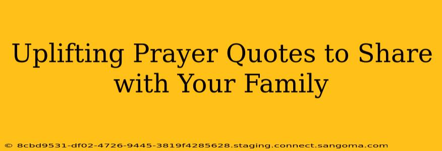 Uplifting Prayer Quotes to Share with Your Family