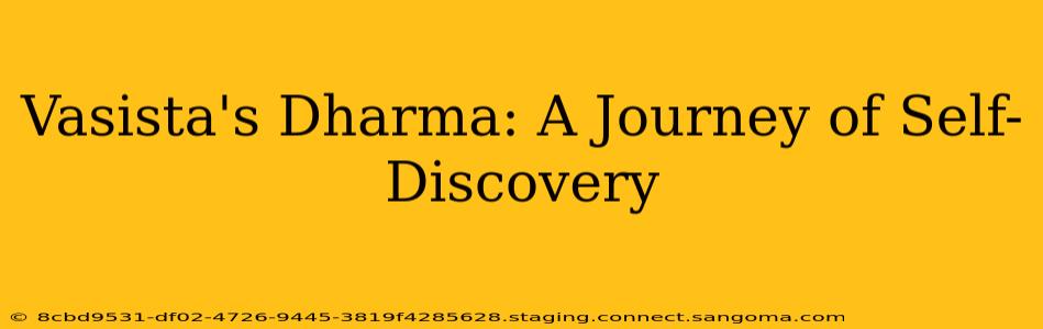 Vasista's Dharma: A Journey of Self-Discovery