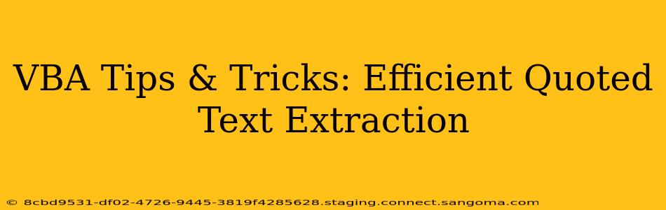 VBA Tips & Tricks: Efficient Quoted Text Extraction