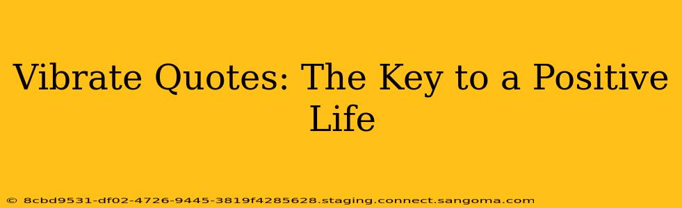 Vibrate Quotes: The Key to a Positive Life