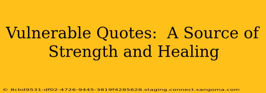 Vulnerable Quotes:  A Source of Strength and Healing