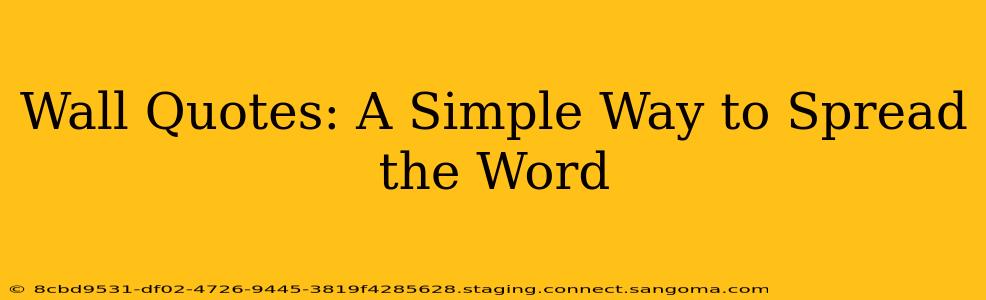Wall Quotes: A Simple Way to Spread the Word