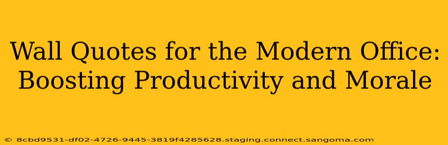 Wall Quotes for the Modern Office: Boosting Productivity and Morale