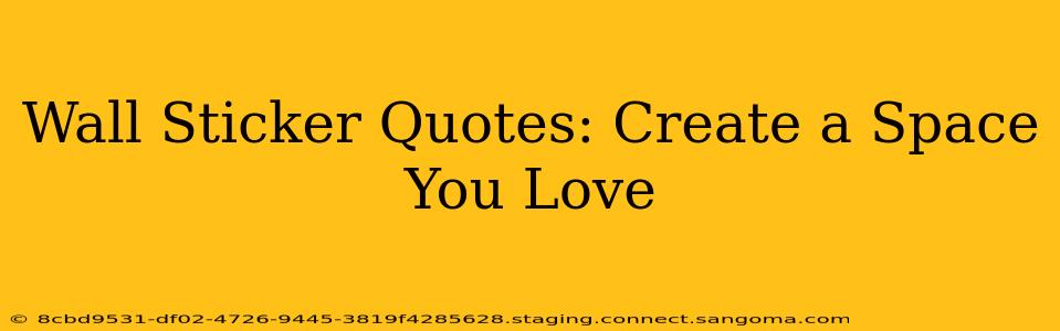 Wall Sticker Quotes: Create a Space You Love