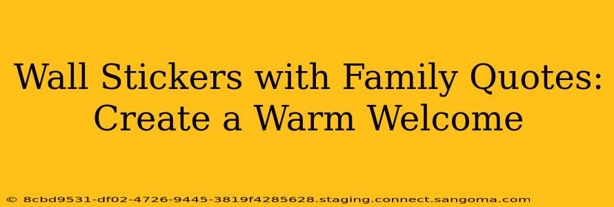 Wall Stickers with Family Quotes: Create a Warm Welcome