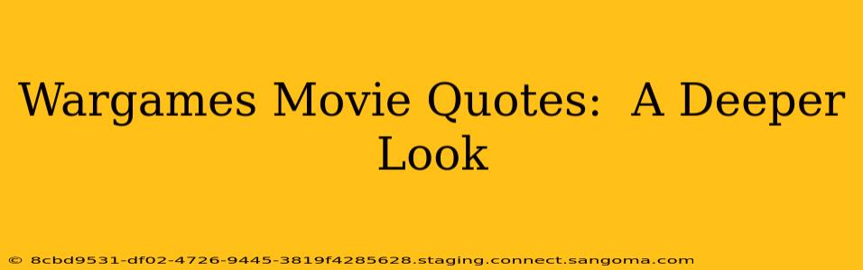 Wargames Movie Quotes:  A Deeper Look