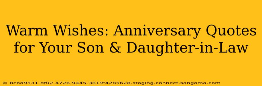 Warm Wishes: Anniversary Quotes for Your Son & Daughter-in-Law