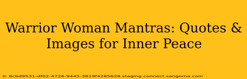 Warrior Woman Mantras: Quotes & Images for Inner Peace